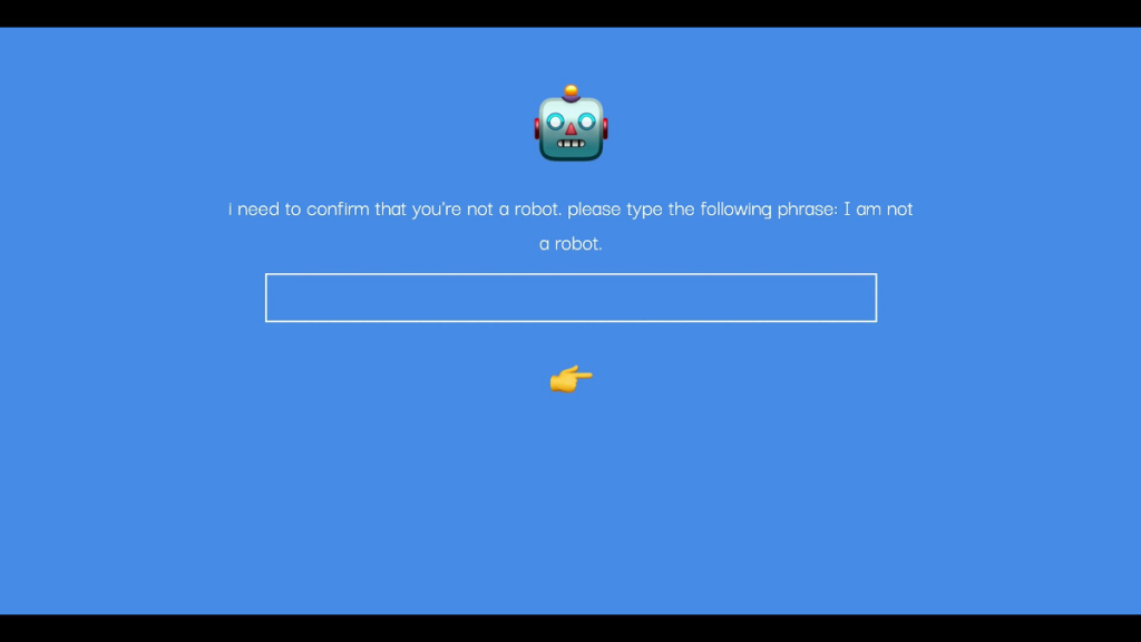 A solid blue background with a robot face emoji under which are the words "I need to confirm that you're not a robot, please type the following phrase: I am not a robot" followed by a blank text box